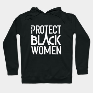 Protect Black Women Hoodie